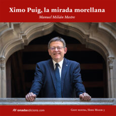 Ximo puig, la mirada morellana (edición en catalán)