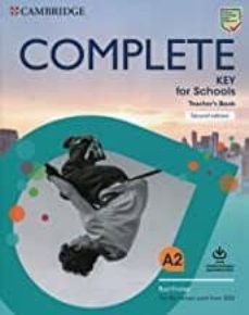 Complete key for schools teacher s book with downloadable class audio and teacher s photocopiable worksheets 2nd edition (edición en inglés)