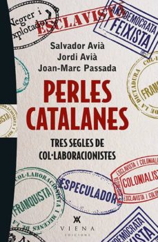 Perles catalanes: tres segles de col·laboracionistes (edición en catalán)