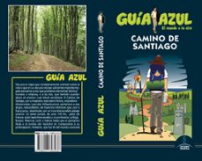 Camino de santiago 2019 (guia azul) (5ª ed.)