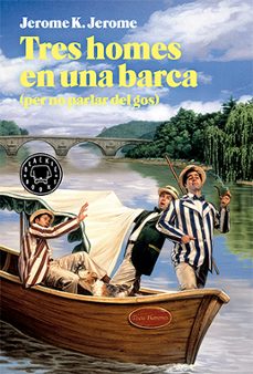 Tres homes en una barca (per no parlar del gos) (edición en catalán)