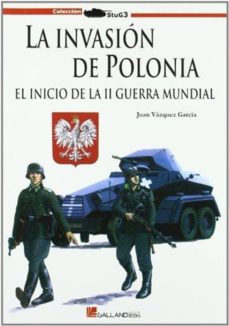 La invasion de polonia: el inicio de la ii guerra mundial: el ini cio de la ii guerra mundial