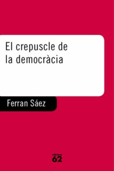 El crepuscle de la democracia (edición en catalán)