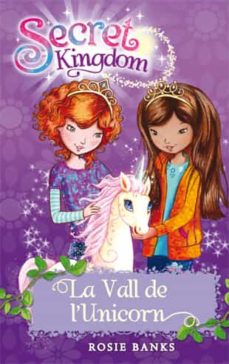 La vall de l unicorn (secret kingdom) (edición en catalán)