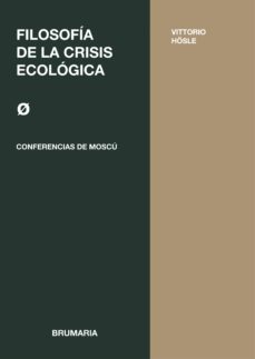 FilosofÍa de la crisis ecolÓgica. conferencias de moscu