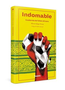 Indomable: cuadernos del futbol africano