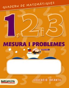 Quadern de matemÁtiques 1, 2 i 3 mesura i problemes 1 educaciÓ infantil - 3-5 anys (edición en catalán)