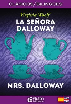 La seÑora dalloway / mrs. dalloway (ed. bilingÜe espaÑol-ingles)