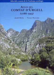 Atles del comtat d urgell (788-993) (edición en catalán)