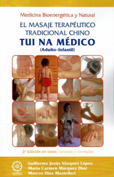 Tui na medico (adulto-infantil) (2ª ed.): el masaje terapeutico tradiciional chino