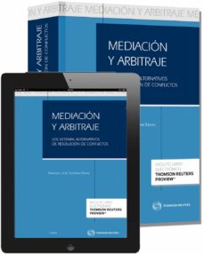 Mediacion y arbitraje: los sistemas alternativos de resolucion de conflictos