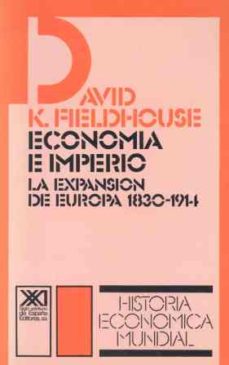 Economia e imperio: la expansion de europa (1830-1914) (3ª ed.)
