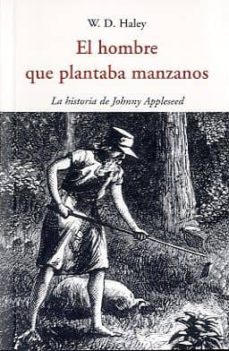 El hombre que plantaba manzanos: la historia de johnny appleseed