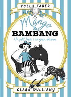 Mango & bambang. un petit tapir i un gran enrenou (edición en catalán)