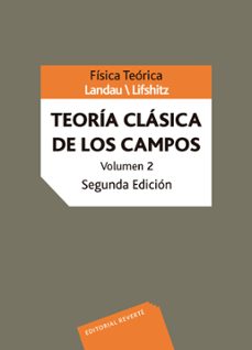 Curso de fisica teorica (vol.2): teoria clasica de los campos (2ª ed.)