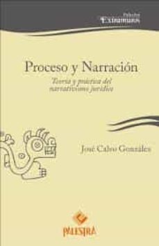 Proceso y narracion. teorÍa y prÁctica del narrativismo jurÍdico