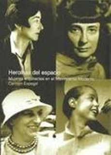 HeroÍnas del espacio (3ª ed.): mujeres arquitectos en el movimiento moderno