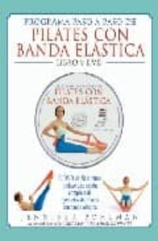 Programa paso a paso de pilates con banda elastica (libro + dvd)