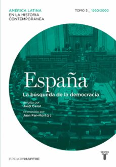 EspaÑa: la busqueda de la democracia (tomo 5 - 1960/2000)