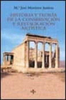 Historia y teoria de la conservacion y restauracion artistica (2ª ed.)