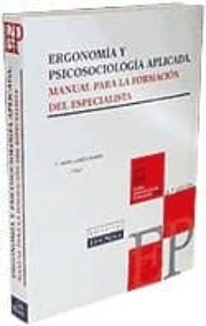 Ergonomia y psicosociologia aplicada: manual para la formacion de l especialista (15ª ed.)
