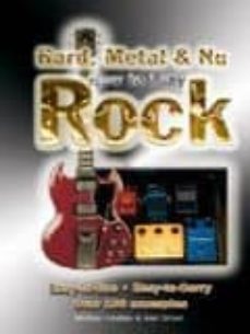 How to play hard, metal and nu rock: easy-to-use, easy-to-carry. . over 100 examples (edición en inglés)