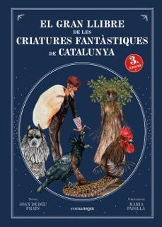 El gran llibre de les criatures fantastiques de catalunya (3a ed) (edición en catalán)