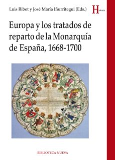 Europa y los tratados de reparto de la monarquia de espaÑa, 1668-1700