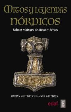 Mitos y leyendas nordicos: relatos vikingos de dioses y heroes