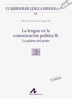 La lengua en la comunicacion politica ii: la palabra del poder