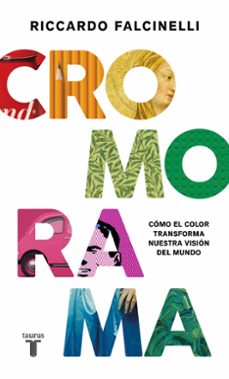 Cromorama: como el color transforma nuestra vision del mundo