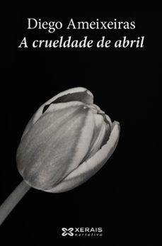 A crueldade de abril (edición en gallego)