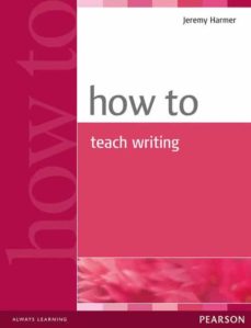 How to teach writing (edición en inglés)