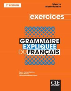 Grammaire expliquee du franÇais - niveau intermediaire (b1-b2): cahier d exercices (2ere ed.) (edición en francés)