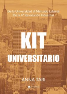 Kit universitario. de la universidad al mercado laboral de la 4ª revoluciÓn industrial