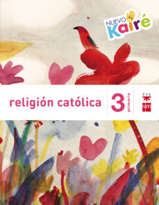 ReligiÓn 3º educacion primaria nuevo kairÉ savia ed 2015