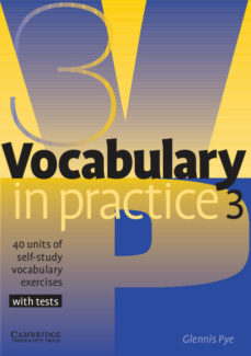 Vocabulary in practice 3: 40 units of self-study vocabulary exerc ises with tests (edición en inglés)