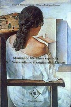 Novecentismo y vanguardia: liricos (manual de literatura espaÑola , t. xi)