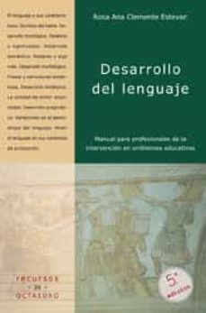 Desarrollo del lenguaje: manual para profesionales de la interven cion en ambientes educativos