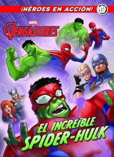 Los vengadores: el increible spider-hulk: cuento