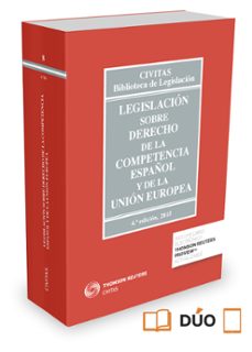 Legislacion sobre derecho de la competencia espaÑol y de la union europea (4ª ed.) (duo)