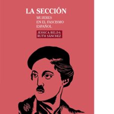La secciÓn - mujeres en el fascismo espaÑol