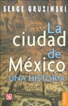 La ciudad de mexico: una historia