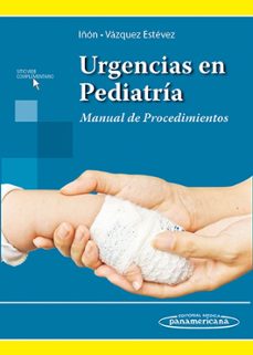 Urgencias en pediatrÍa. manual de procedimientos