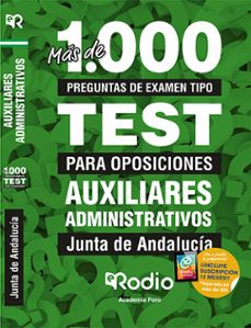 Auxiliares administrativos de la junta de andalucÍa. mÁs de 1.000 preguntas de examen tipo test para oposiciones.