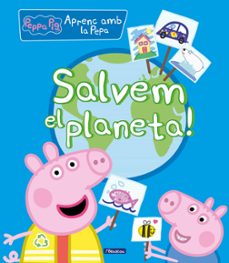Salvem el planeta! (la porqueta pepa. didÀctics) (edición en catalán)