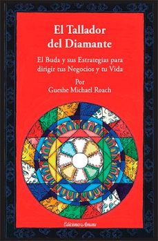 El tallador del diamante: el buda y sus estrategias para dirigir tus negocios y tu vida (2ª ed.)