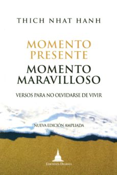 Momento presente, momento maravilloso: versos para no olvidarse d e vivir (4ª ed.)
