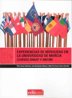 Experiencias de movilidad en la universidad de murcia (cursos 200 6/07 y 2007/08)