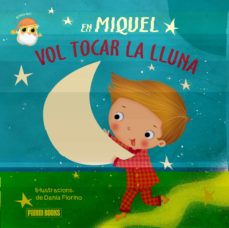 En miquel vol tocar la lluna (edición en catalán)